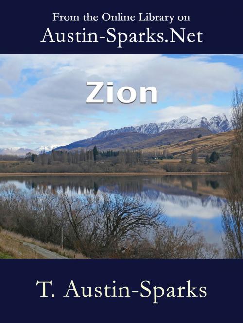 Cover of the book Zion by T. Austin-Sparks, Austin-Sparks.Net