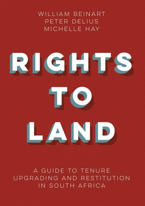 Cover of the book Rights to Land by William Beinart, Peter Delius, Michelle Hay, Jacana Media