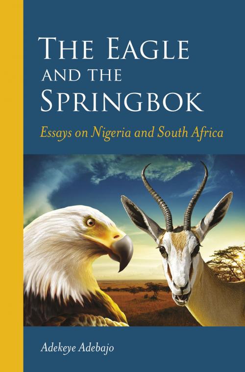 Cover of the book The Eagle and the Springbok by Adekeye Adebajo, Jacana Media