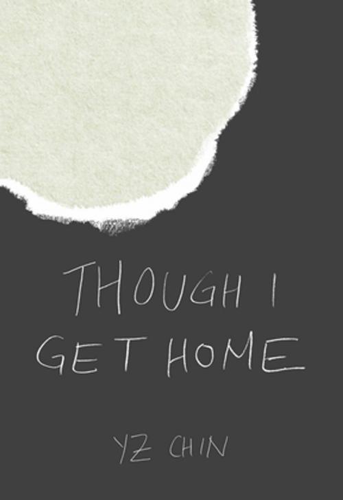 Cover of the book Though I Get Home by YZ Chin, The Feminist Press at CUNY