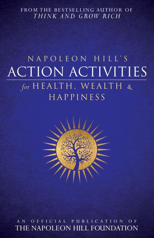 Cover of the book Napoleon Hill's Action Activities for Health, Wealth and Happiness by Napoleon Hill, Sound Wisdom