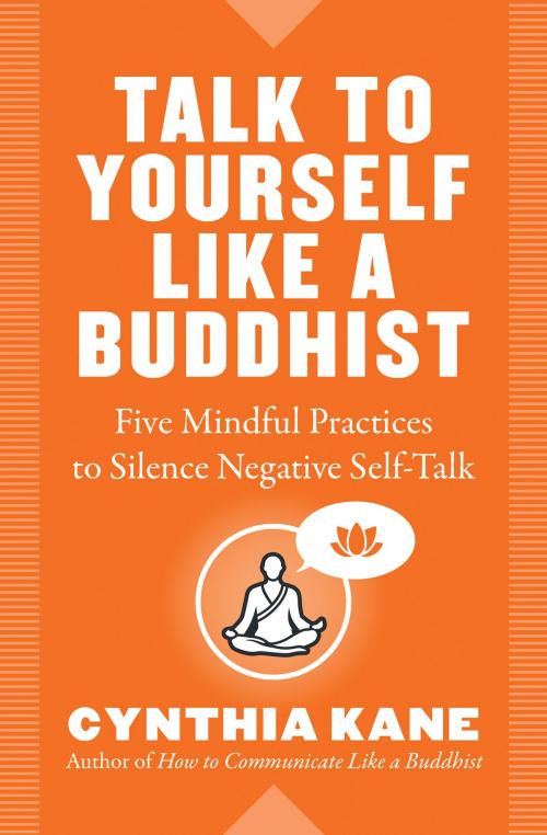 Cover of the book Talk to Yourself Like a Buddhist by Cynthia Kane, Hierophant Publishing