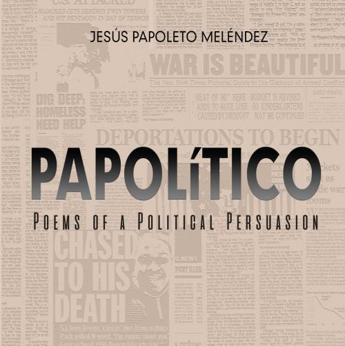 Cover of the book PAPOLiTICO by Jesus Papoleto Melendez, 2Leaf Press