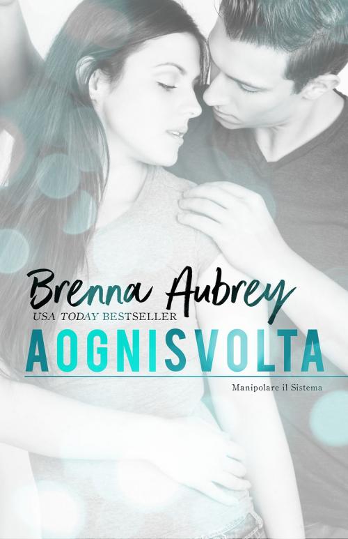 Cover of the book A ogni svolta by Brenna Aubrey, Silver Griffon Assoicates