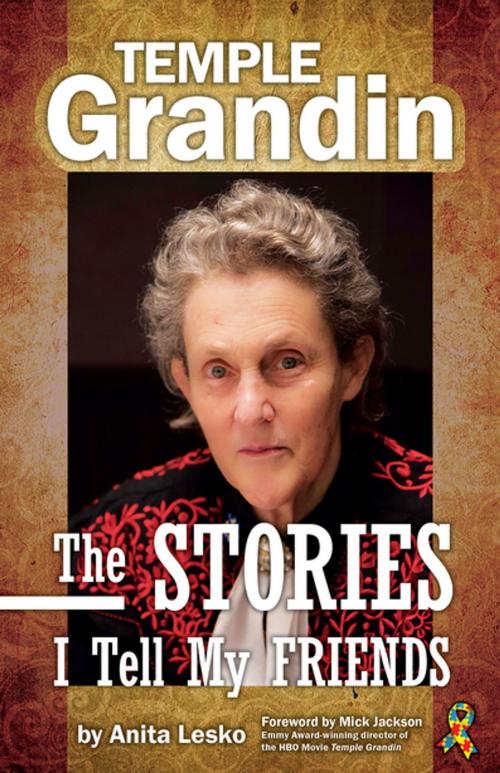 Cover of the book Temple Grandin: The Stories I Tell My Friends by Anita Lesko, BSN, RN, MS, CRNA, Dr. Temple Grandin, Future Horizons