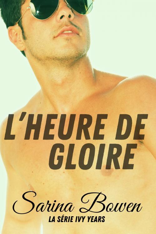 Cover of the book L’Heure de gloire by Sarina Bowen, Tuxbury Publishing LLC