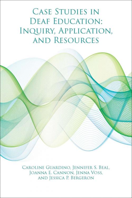 Cover of the book Case Studies in Deaf Education by Caroline Guardino, Jennifer S. Beal, Joanna E. Cannon, Jenna Voss, Jessica P. Bergeron, Gallaudet University Press