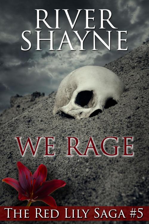 Cover of the book We Rage by River Shayne, Thunderfoot Publishing, Inc.