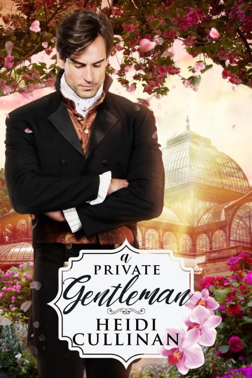 Cover of the book A Private Gentleman by Heidi Cullinan, Heidi Cullinan