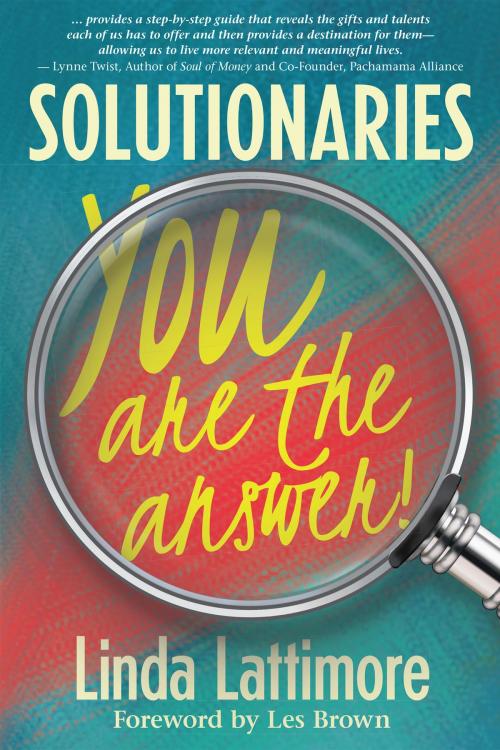 Cover of the book Solutionaries: You Are the Answer by Linda Lattimore, Emerald Lake Books