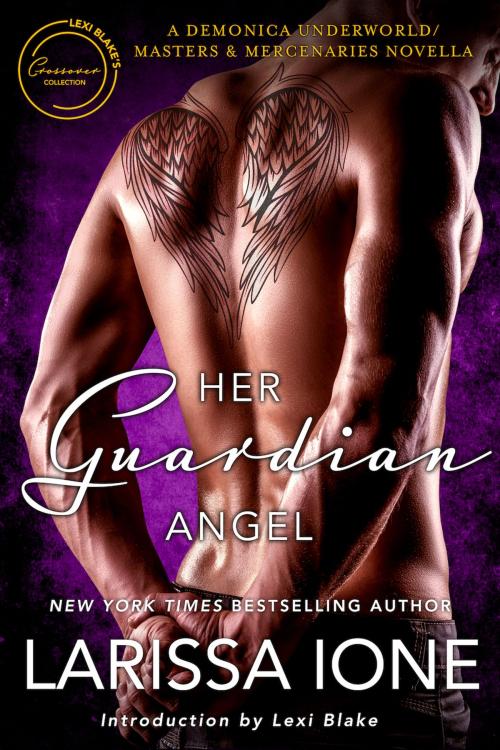 Cover of the book Her Guardian Angel: A Demonica Underworld/Masters and Mercenaries Novella by Larissa Ione, Lexi Blake, Evil Eye Concepts, Inc.