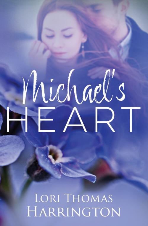 Cover of the book Michael's Heart by Lori Thomas Harrington, Blue Tulip Publishing