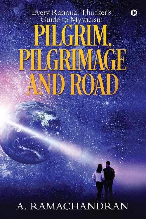 Cover of the book PILGRIM, PILGRIMAGE AND ROAD by A. RAMACHANDRAN, Notion Press