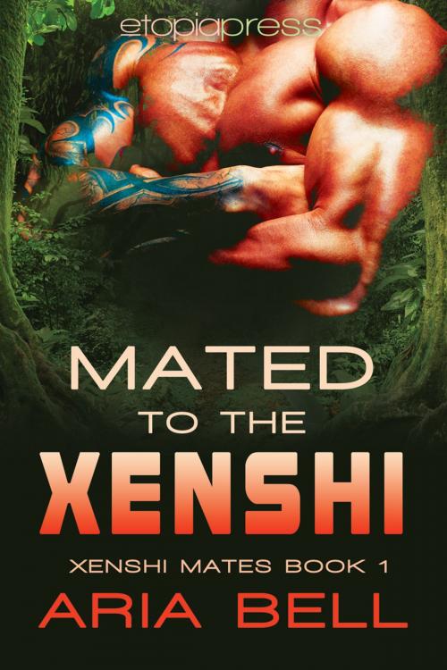 Cover of the book Mated to the Xenshi by Aria Bell, Etopia Press