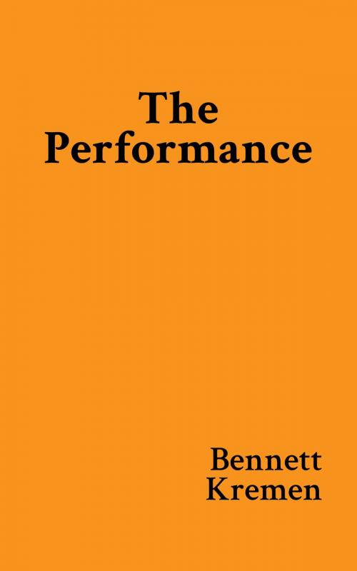 Cover of the book The Performance by Bennett Kremen, ReadersMagnet