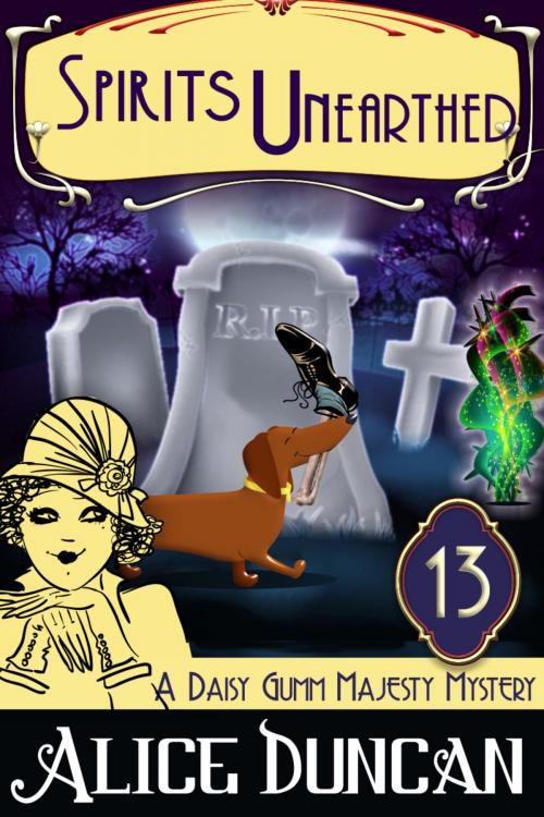 Cover of the book Spirits Unearthed (A Daisy Gumm Majesty Mystery, Book 13) by Alice Duncan, ePublishing Works!