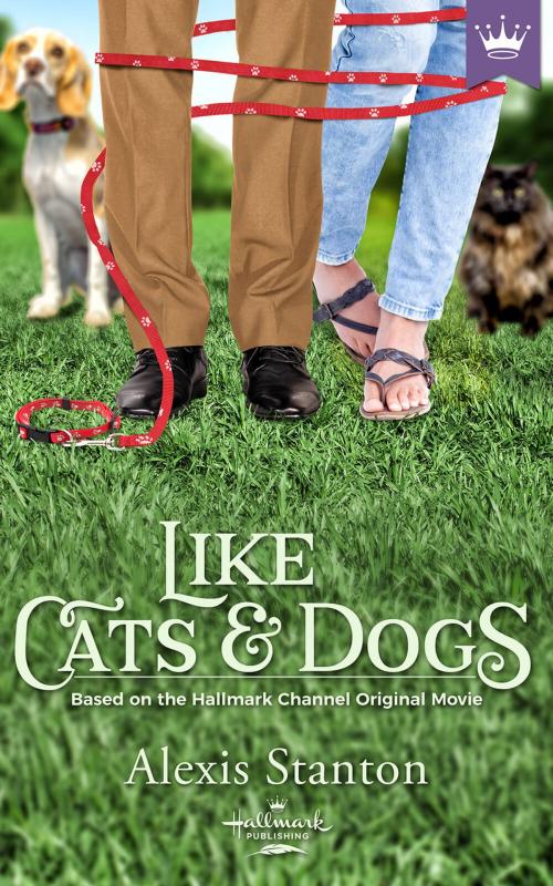 Cover of the book Like Cats and Dogs by Alexis Stanton, Hallmark Publishing