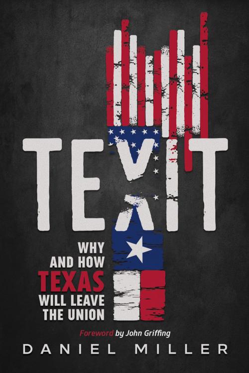 Cover of the book Texit by Daniel  Miller, John Griffing, Defiance Press
