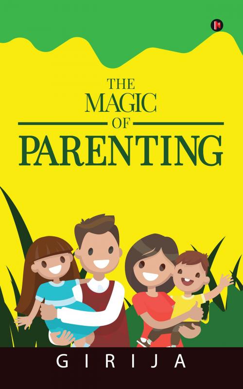 Cover of the book THE MAGIC OF PARENTING by Girija, Notion Press