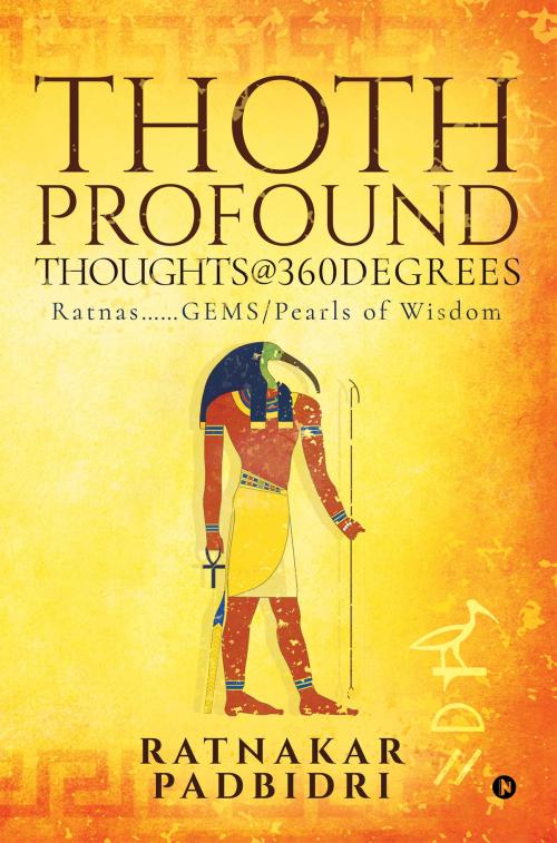 Cover of the book THOTH... Profound Thoughts@360degrees by Ratnakar Padbidri, Notion Press