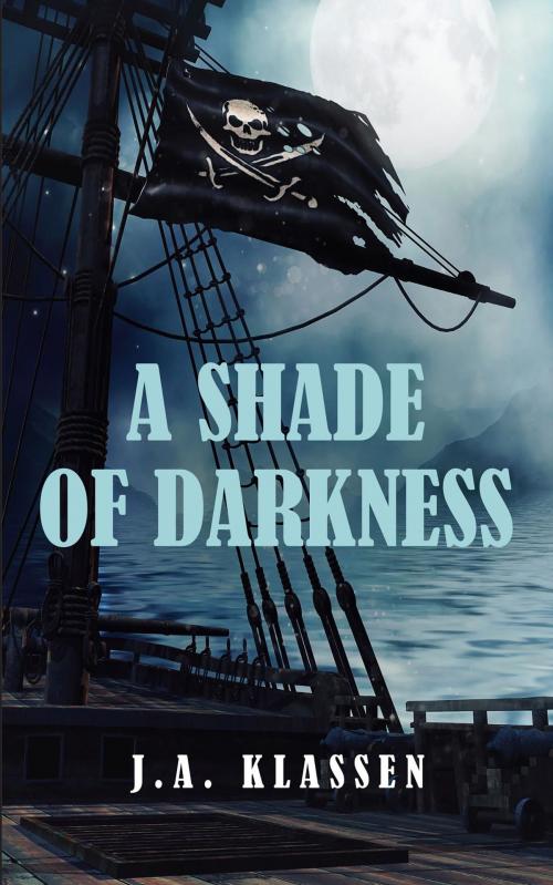 Cover of the book A Shade of Darkness by J.A. Klassen, Stratton Press