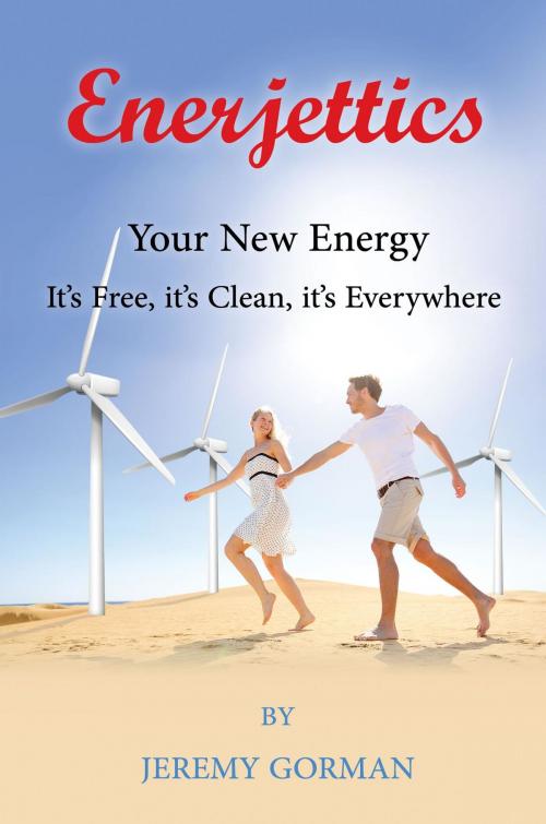 Cover of the book ENERJETTICS by JEREMY GORMAN, Toplink Publishing, LLC