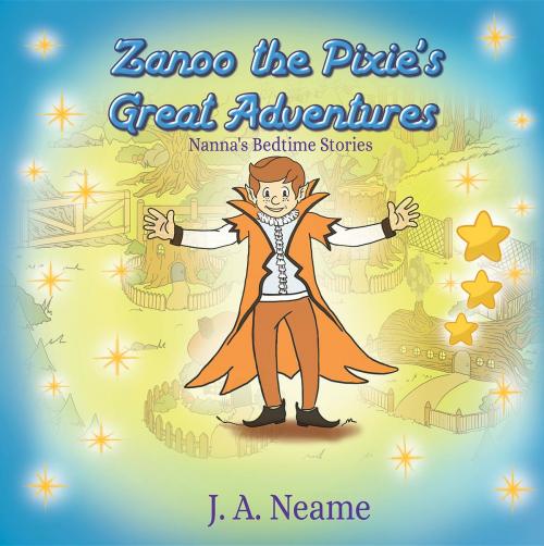 Cover of the book Zanoo the Pixie's Great Adventures by J. A. Neame, Toplink Publishing, LLC