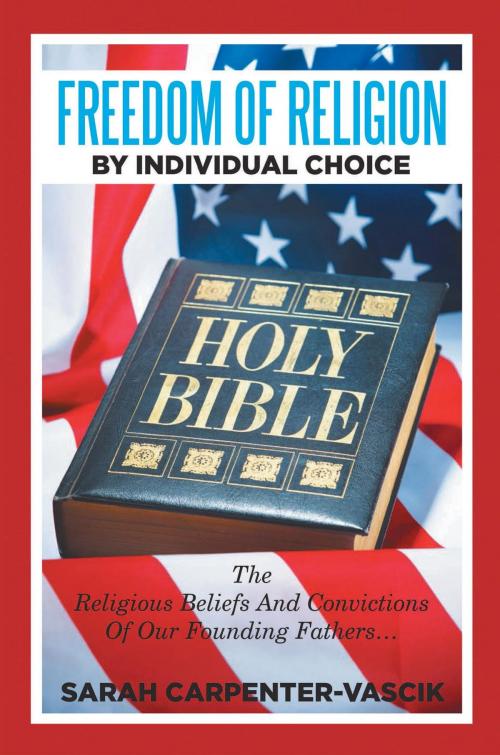 Cover of the book Freedom of Religion by Individual Choice by Sarah Carpenter-Vascik, Westwood Books Publishing LLC