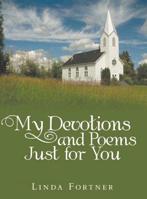 Cover of the book My Devotions and Poems Just for You by Linda Fortner, WestBow Press