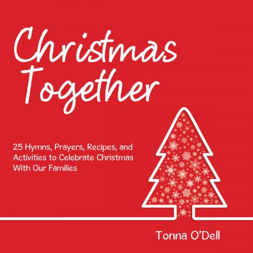 Cover of the book Christmas Together by Tonna O'Dell, WestBow Press