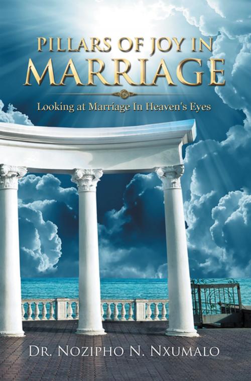 Cover of the book Pillars of Joy in Marriage by Dr. Nozipho N. Nxumalo, WestBow Press