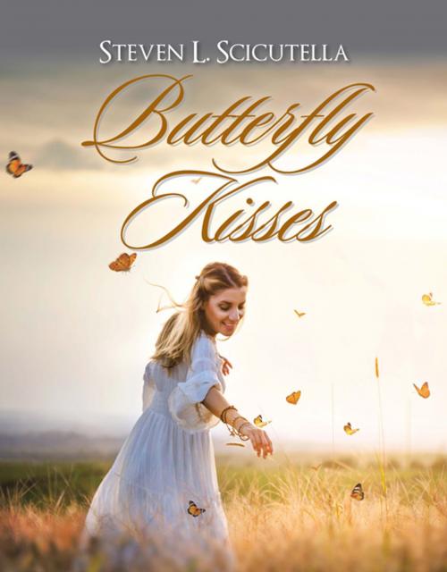 Cover of the book Butterfly Kisses by Steven L. Scicutella, Xlibris US