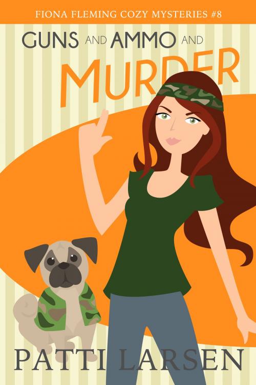 Cover of the book Guns and Ammo and Murder by Patti Larsen, Patti Larsen Books
