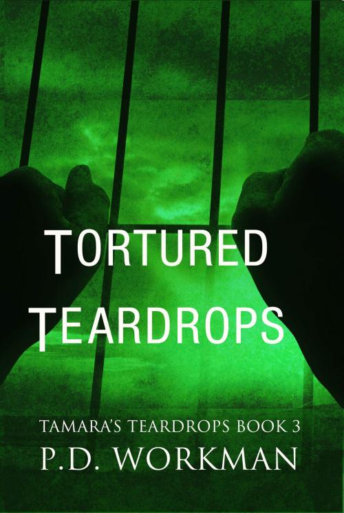 Cover of the book Tortured Teardrops by P.D. Workman, pd workman