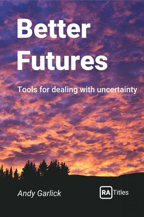 Cover of the book Better Futures by Andy Garlick, Risk Agenda Limited