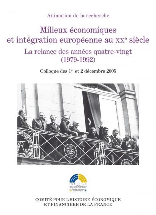 Cover of the book Milieux économiques et intégration européenne au XXe siècle by Collectif, Institut de la gestion publique et du développement économique