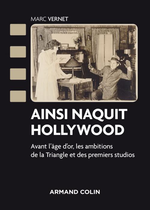 Cover of the book Ainsi naquit Hollywood by Marc Vernet, Armand Colin
