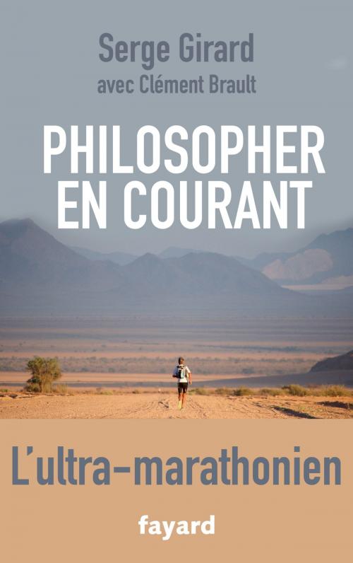 Cover of the book Philosopher en courant by Serge Girard, Fayard