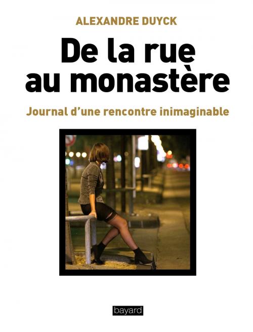 Cover of the book De la rue au monastère by Alexandre Duyck, Bayard Culture