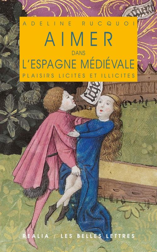 Cover of the book Aimer dans l'Espagne médiévale by Adeline Rucquoi, Les Belles Lettres