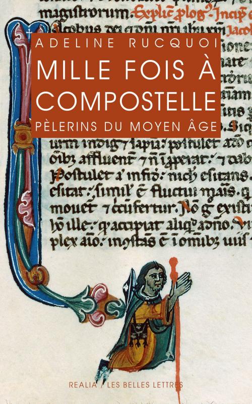 Cover of the book Mille fois à Compostelle by Adeline Rucquoi, Les Belles Lettres