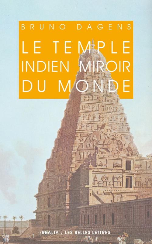 Cover of the book Le Temple indien miroir du monde by Bruno Dagens, Les Belles Lettres
