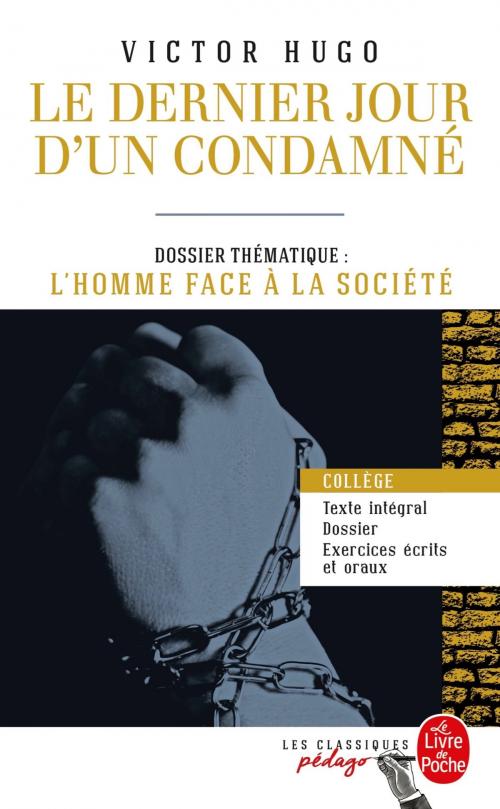 Cover of the book Le Dernier Jour d'un condamné (Edition pédagogique) by Victor Hugo, Le Livre de Poche