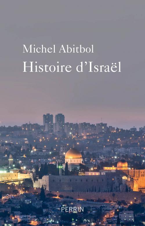 Cover of the book Histoire d'Israël by Michel ABITBOL, Place des éditeurs