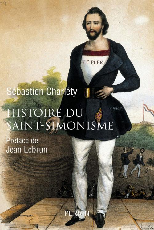 Cover of the book Histoire du Saint-simonisme by Sébastien CHARLETY, Jean LEBRUN, Place des éditeurs