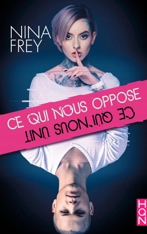 Cover of the book Ce qui nous oppose, ce qui nous unit by Nina Frey, Harlequin