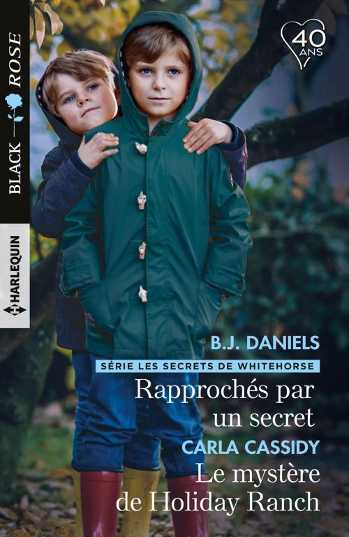 Cover of the book Rapprochés par un secret - Le mystère de Holiday Ranch by Carla Cassidy, B.J. Daniels, Harlequin