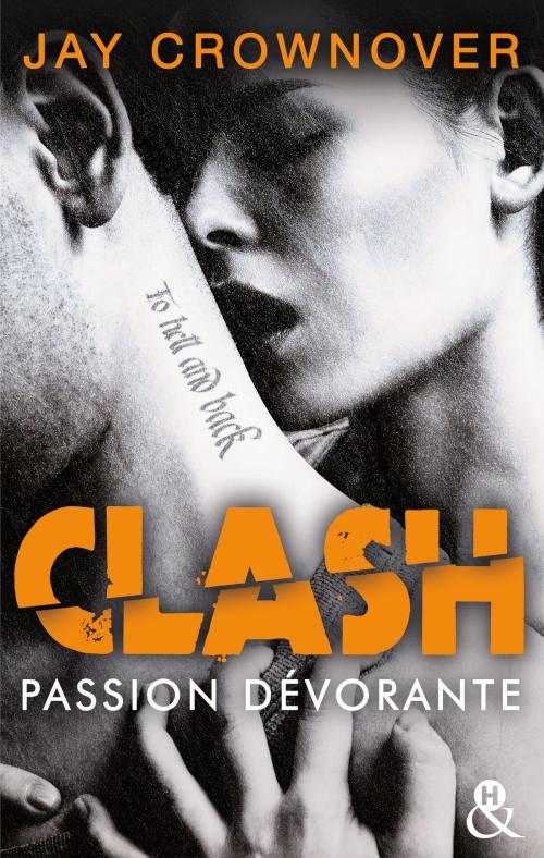 Cover of the book Clash T3 : Passion dévorante by Jay Crownover, Harlequin