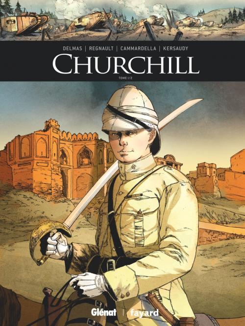 Cover of the book Churchill - Tome 01 by Vincent Delmas, Alessio Cammardella, François Kersaudy, Christophe Regnault, Alessia Nocera, Glénat BD