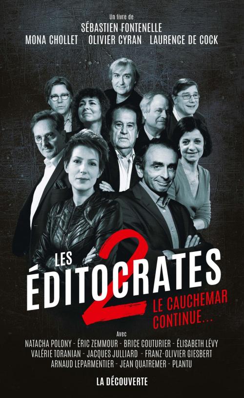 Cover of the book Les éditocrates 2 by Laurence DE COCK, Sébastien FONTENELLE, Mona CHOLLET, Olivier CYRAN, La Découverte